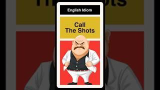 Call The Shots - Idiom