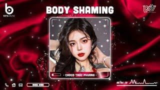 Ai Chẳng Muốn Mình Xinh - Body Shaming Remix - Nhạc Hot TikTok 2023 - Nhạc Trẻ Remix
