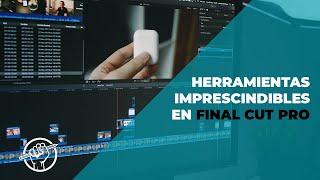 Herramientas BÁSICAS de Final Cut Pro X | Curso de Edición