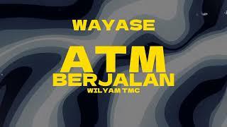 WAYASE - ATM BERJALAN REMIX BY WILYAM TMC