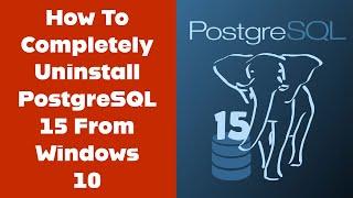 Uninstall PostgreSQL 15| How To Completely Uninstall PostgreSQL 15 From Windwos 10 @RockingSupport