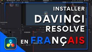 Installer DAVINCI RESOLVE gratuitement et le passer en FRANÇAIS