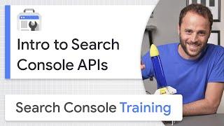 Intro to Search Console APIs - Google Search Console Training
