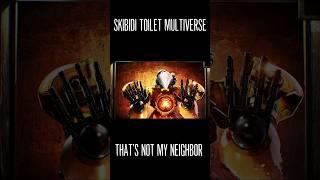 skibidi toilet multiverse -That's Not My Neighbor