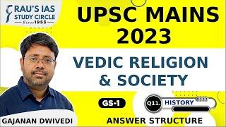 Vedic Religion & Society | History | UPSC CSE Mains 2023 | GS Paper 1 | Answer Structure