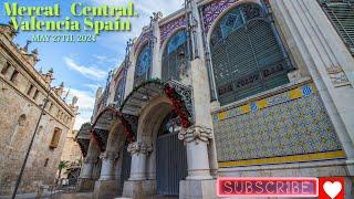 **4K** Spain | Valencia | Mercat Central | Walking Tour | May 27, 2024