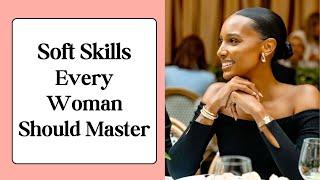 7 Soft Skills Every Lady Needs | Shine in Every Aspect of Your Life 