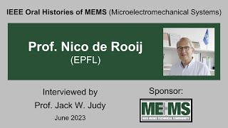 IEEE MEMS Oral History - Prof. Nico de Rooij