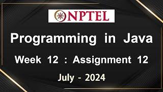 NPTEL Programming In Java Week 12 Assignment 12 Answers Solution Quiz | 2024 July