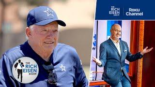 What Jerry Jones Going All-In on His “All-In” Strategy Means for Cowboys Fans | The Rich Eisen Show