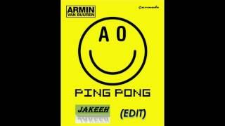 Armin Van Buuren Ping Pong(Jakeeh Edit)