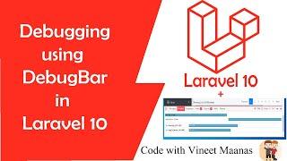 Debugging in laravel 10 using debugbar | Debugging in laravel 10 | laravel debugging