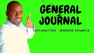 Uses of the General Journal /Journal Proper - with worked examples - Kisembo Academy