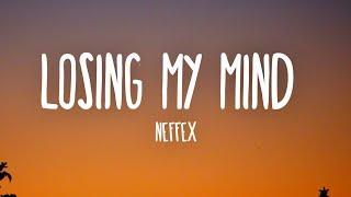 NEFFEX - Losing My Mind (Lyrics)