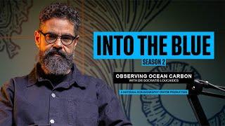 The Relationship Between Carbon and Our Ocean: How Do We Monitor It? | Into the Blue Podcast