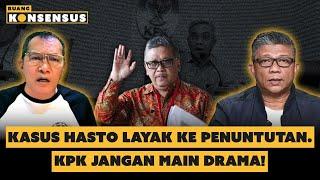 Kasus Hasto Layak Ke PenuntutanKPK Jangan Main Drama| Ruang Konsensus