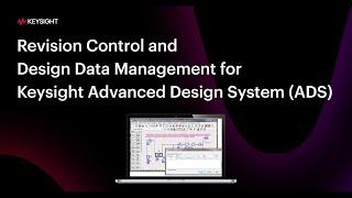 Revision Control and Design Data Management for Keysight Advanced Design System (ADS)