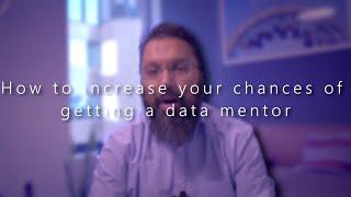 How to increase your chances of getting a data mentor