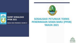 SOSIALISASI PETUNJUK TEKNIS PENERIMAAN PESERTA DIDIK BARU (PPDB) 2021 UNTUK SMA, SMK, SLB JAWA BARAT