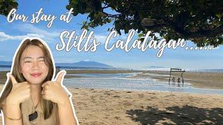 OUR STAY AT STILTS CALATAGAN BEACH RESORT