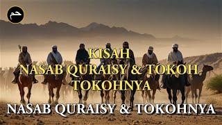 Kisah Nasab Quraisy & Tokoh Tokohnya