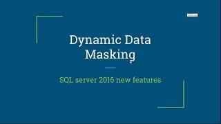 Dynamic Data Masking Demo SQL Server 2016