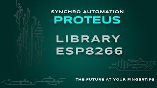 LIBRARY ESP8266 - PROTEUS: How to Setup and Use a Proteus Node!