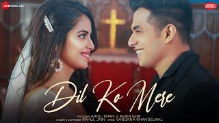 Dil Ko Mere - Aadil Khan & Avika Gor | Rahul Jain | Vandana Khandelwal | Zee Music Originals