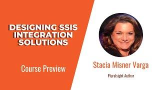 SSIS Skills: Designing SSIS Integration Solutions Course Preview