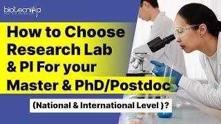 How to Choose Research Lab & PI For Your Master / PhD & Postdoc - National & International Level?