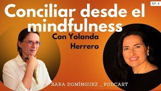 Cómo conciliar vida profesional familiar y personal desde el mindfulness | Con Yolanda Herrero