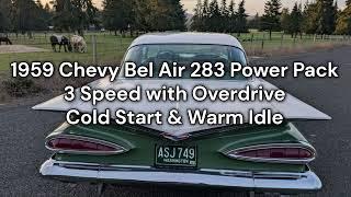 1959 Chevy Bel Air 283 Power Pack 3 Speed with Overdrive Cold Start & Warm Idle