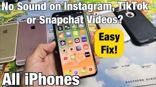 All iPhones: No Sound on Instagram, Snapchat or TikTok Videos? Easy Fix!