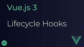 Vue JS 3 Tutorial - 61 - Replacing Lifecycle Hooks
