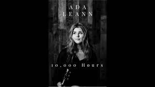 Ada LeAnn - 10,000 Hours (Official Audio)