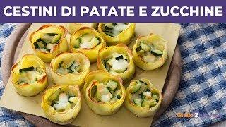 ANTIPASTI VELOCI: CESTINI DI PATATE RIPIENI DI ZUCCHINE E FORMAGGIO