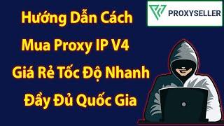 Cách mua Proxy giá rẻ ip v4 tất cả quốc gia mới nhất 2023