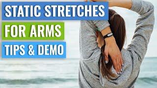 Static Stretches for Arms & Shoulders - 7 Stretches Demonstrated