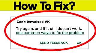 Fix Can't Download VK App Error On Google Play Store in Android | Fix Can't Install App