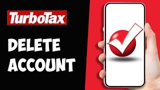 How to Delete Turbo Tax Account 2024 (Step-By-Step)