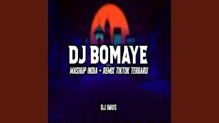 DJ BOMAYE X MASHUP INDIA