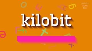 How to say "kilobit"! (High Quality Voices)