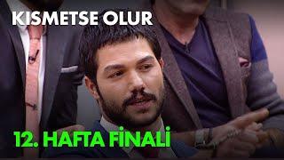 Kısmetse Olur 12. Hafta Finali - Full Bölüm