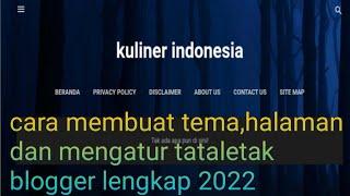 cara membuat tema halaman dan mengatur tata letak blogger lengkap 2022