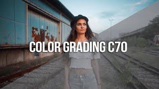 How I Color Grade Canon C70 Footage - Fast & Cinematic