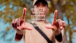 Pixta - Frixta (EP22)