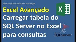 Como carregar tabela do SQL Server no Excel para consultas