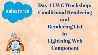 Day 4 LWC Workshop: Conditional Rendering and Rendering List in LWC