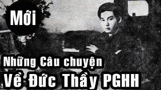 Chuyện kể về Đức Thầy PGHH _ Mới sưu tầm thêm sau này _ HD