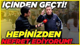 HEPİNİZDEN NEFRET EDİYORUM! SOKAĞIN İÇİNDEN GEÇTİ! | Sokak Röportajları